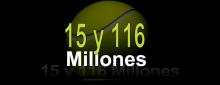 15 y 116 Millones