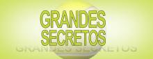 GRANDES SECRETOS